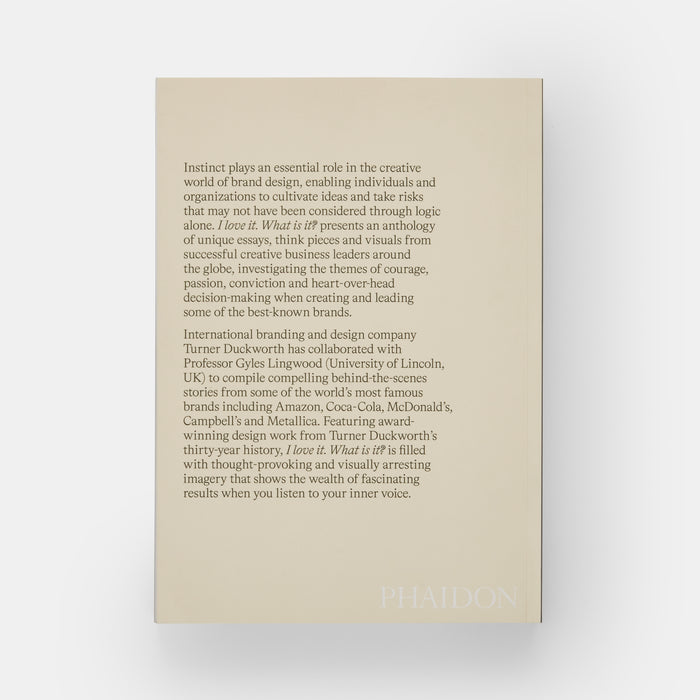 I love it. What is it?: The power of instinct in design and branding