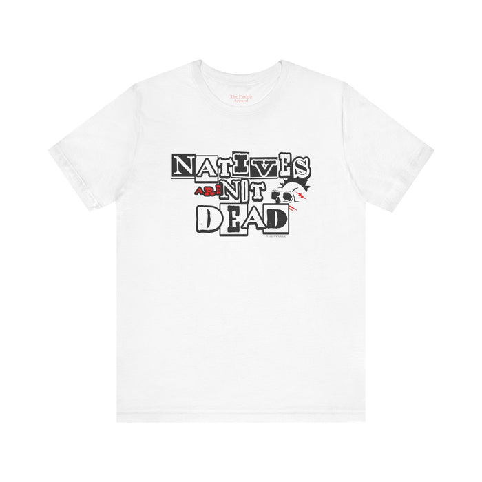 Natives Are Not Dead Tee